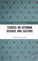 Studies on Ottoman Science and Culture