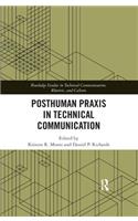 Posthuman Praxis in Technical Communication