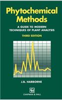 Phytochemical Methods a Guide to Modern Techniques of Plant Analysis: A Guide to Modern Techniques of Plant Analysis