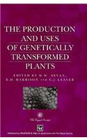 Production and Uses of Genetically Transformed Plants