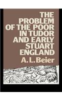 The Problem of the Poor in Tudor and Early Stuart England