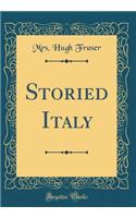 Storied Italy (Classic Reprint)