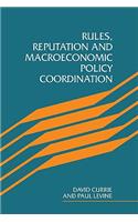 Rules, Reputation and Macroeconomic Policy Coordination