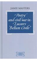 Poetry and Civil War in Lucan's Bellum Civile