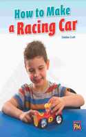 How to Make a Racing Car: Leveled Reader Orange Level 16