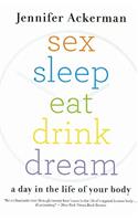 Sex Sleep Eat Drink Dream