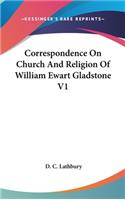 Correspondence On Church And Religion Of William Ewart Gladstone V1