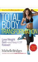 Total Body Transformation: Lose Weight Fast - And Keep It Off Forever!