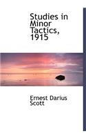 Studies in Minor Tactics, 1915: (English)