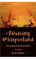 Awaiting Whisperland