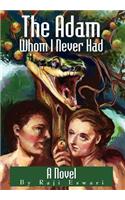 The Adam Whom I Never Had: (English)