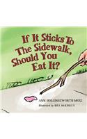 If it sticks to the sidewalk, should you eat it?