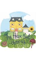 The House that chose us.