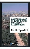 OBJECT SERMONS IN OUTLINE, WITH NUMEROUS