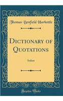 Dictionary of Quotations: Italian (Classic Reprint)