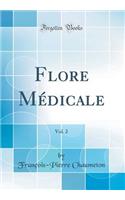 Flore Médicale, Vol. 2 (Classic Reprint)