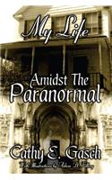 My Life Amidst The Paranormal