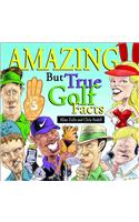Amazing But True Golf Facts