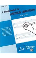 A Workbook in Musical Notation  Book 1