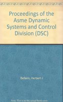 PROCEEDINGS OF THE ASME DYNAMIC SYSTEMS AND CONTROL DIVISION (I00528)
