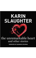 The Unremarkable Heart, and Other Stories Lib/E