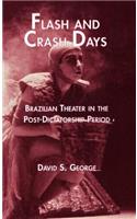 Flash and Crash Days: Brazilian Theater in the Post-Dictatorship Period(Latin American Studies)