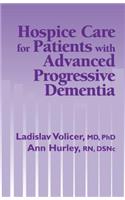 Hospice Care for Patients with Advanced Progressive Dementia