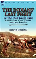 Indians' Last Fight or The Dull Knife Raid: Recollections of the Western American Frontier