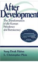 After Development: The Transformation of the Korean Presidency and Bureaucracy