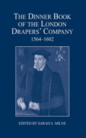 The Dinner Book of the London Drapers' Company, 1564-1602