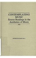 Contemplating Music: Source Readings in the Aesthetics of Music (4 Volumes) Vol. I: Substance