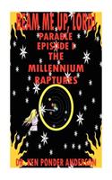 The Millennium Raptures Parable Episode I