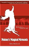 Nature's Magical Moments: Reflections on Nature and Self