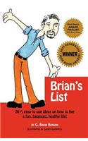 Brian's List: 26 1/2 Easy to Use Ideas on How to Live a Fun, Balanced, Healthy Life!