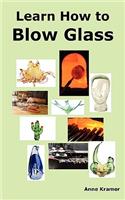 Learn How to Blow Glass