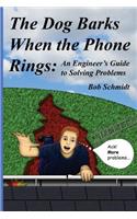The Dog Barks When the Phone Rings: An Engineer's Guide to Solving Problems