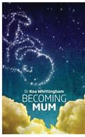 Becoming Mum