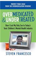 Overmedicated and Undertreated