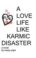 Love Life Like Karmic Disaster