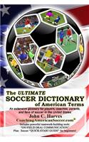 ULTIMATE SOCCER DICTIONARY of American Terms