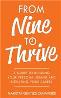 From Nine to Thrive