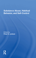 Substance Abuse, Habitual Behavior, And Self-control