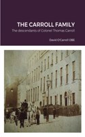 Carroll family history.: The descendants of Colonel Thomas Carroll