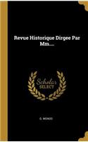 Revue Historique Dirgee Par Mm....