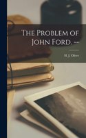Problem of John Ford. --