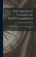 Sailboat Classes of North America; two Hundred Racers, Cruisers, and Catamarans in Stories and Pictures