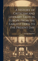 History of Criticism and Literary Taste in Europe From the Earliest Texts to the Present Day