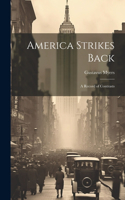 America Strikes Back; a Record of Contrasts
