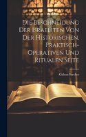 Beschneidung der Israeliten von der historischen, praktisch-operativen und ritualen Seite