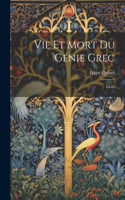 Vie Et Mort Du Génie Grec